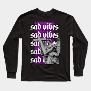 sad vibes Long Sleeve T-Shirt